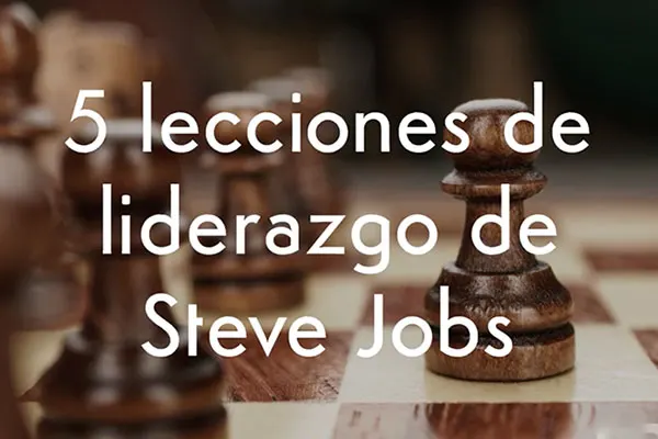5-lecciones-de-liderazgo-de-steve-jobs 5-lecciones-de-liderazgo-de-steve-jobs